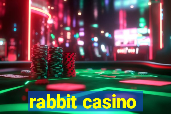 rabbit casino